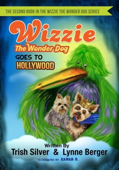 Wizzie The Wonder Dog Goes To Hollywood, Trish Silver ; Lynne Berger - Ebook - 9781518711350