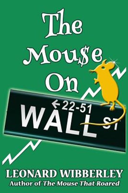 The Mouse On Wall Street, Leonard Wibberley - Paperback - 9781518741630
