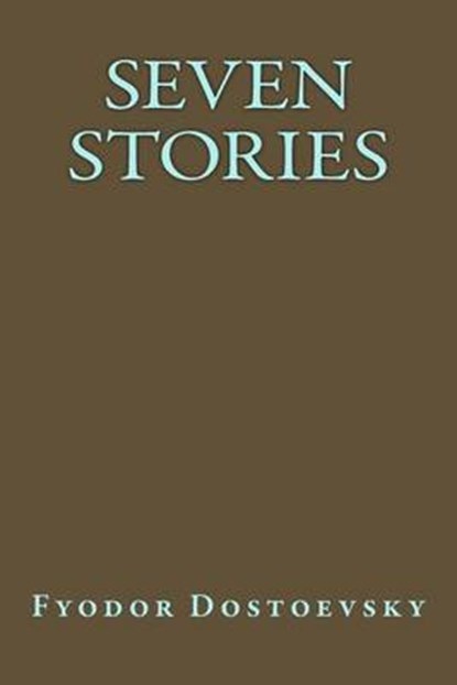 Seven Stories, DOSTOEVSKY,  Fyodor - Paperback - 9781518743948