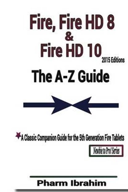 Fire, Fire HD 8 & Fire HD 10 (2015 Editions), Pharm Ibrahim - Paperback - 9781518786662