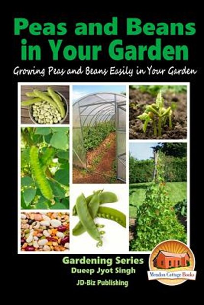 Peas and Beans in Your Garden - Growing Peas and Beans Easily in Your Garden, John Davidson - Paperback - 9781518850950