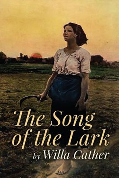 The Song of the Lark, Willa Cather - Paperback - 9781518894619