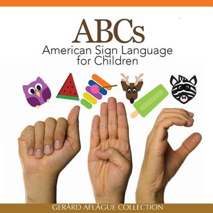 ABCs American Sign Language for Children, Gerard V. Aflague - Paperback - 9781519112590