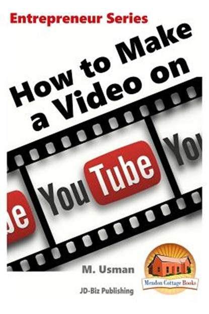 How to Make a Video on YouTube, John Davidson - Paperback - 9781519120700