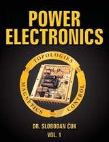 Power Electronics: Topologies, Magnetics and Control Vol. 1 - Slobodan Cuk - 9781519161130