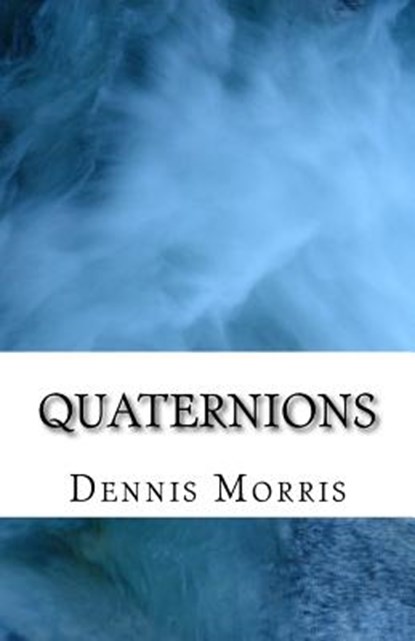 Quaternions, Dennis Morris - Paperback - 9781519210746