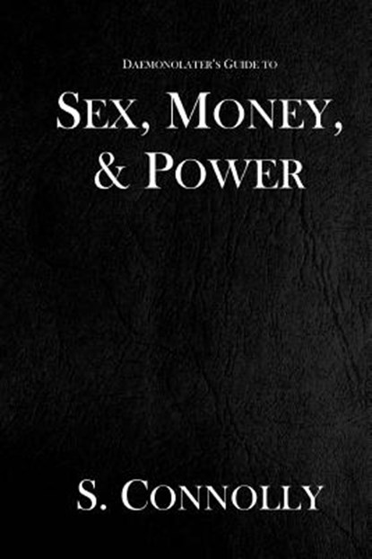 Sex, Money, & Power, S. Connolly - Paperback - 9781519336996
