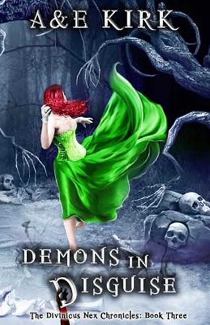 Demons In Disguise: The Divinicus Nex Chronicles: Book Three, A&e Kirk - Paperback - 9781519438706