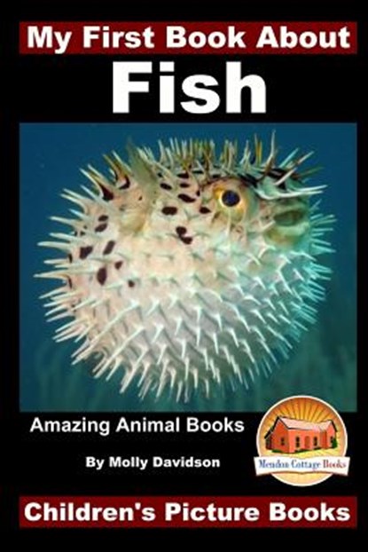 My First Book About Fish - Amazing Animal Books - Children's Picture Books, John Davidson - Paperback - 9781519471895