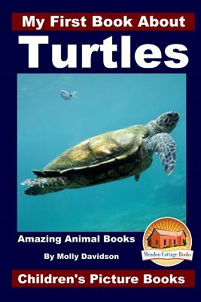 My First Book About Turtles - Amazing Animal Books - Children's Picture Books, John Davidson - Paperback - 9781519476678