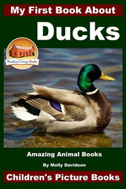 My First Book About Ducks - Amazing Animal Books - Children's Picture Books, John Davidson - Paperback - 9781519479549