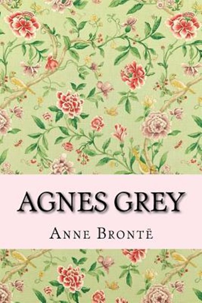 Agnes Grey, Anne Brontë - Paperback - 9781519490391