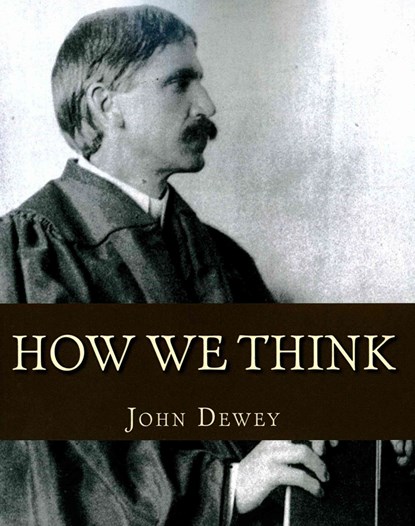 How We Think, John Dewey - Paperback - 9781519501868