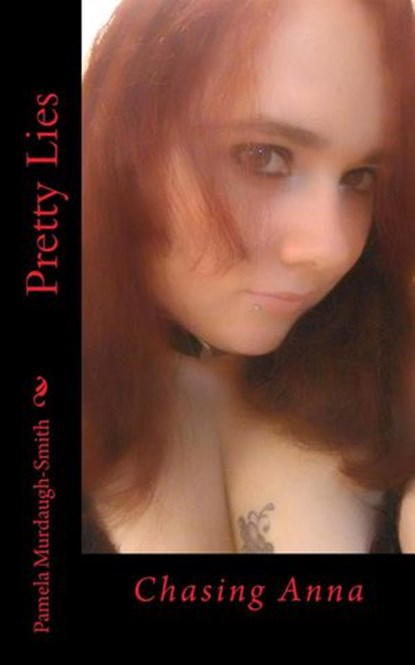 Pretty Lies: Chasing Anna, Pamela Murdaugh-Smith - Ebook - 9781519606402