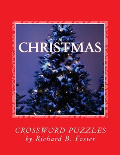 Christmas: Crossword Puzzles, Richard B. Foster - Paperback - 9781519671004