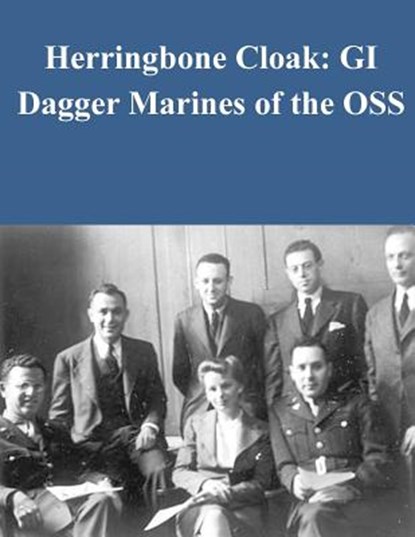 Herringbone Cloak: GI Dagger Marines of the OSS, Penny Hill Press - Paperback - 9781519687418