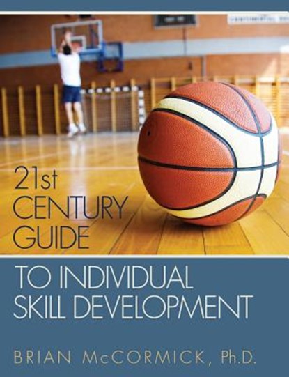 21st Century Guide to Individual Skill Development, Brian McCormick - Paperback - 9781519693853