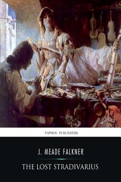 The Lost Stradivarius, J. Meade Falkner - Paperback - 9781519707154