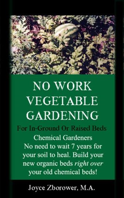 No Work Urban Front Yard Vegetable Gardening Simplified, Joyce Zborower, M.A. - Ebook - 9781519900647