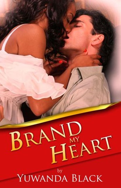 Brand My Heart, Yuwanda Black - Ebook - 9781519911087