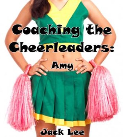 Coaching the Cheerleaders: Amy, Jack Lee - Ebook - 9781519911728