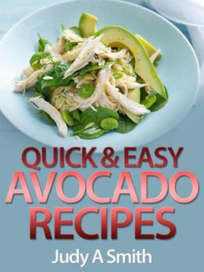 Quick & Easy Avocado Recipes, Donna K Stevens - Ebook - 9781519933706