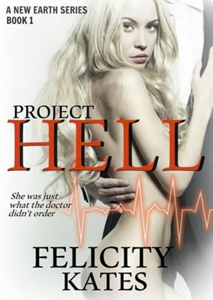Project Hell - Part One, Felicity Kates - Ebook - 9781519940186