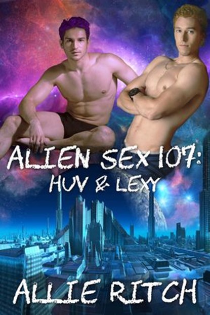 Alien Sex 107: Huv and Lexy, Allie Ritch - Ebook - 9781519942609
