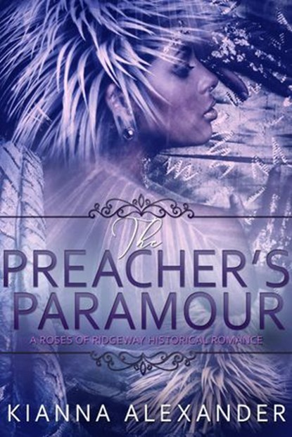 The Preacher's Paramour, Kianna Alexander - Ebook - 9781519952110