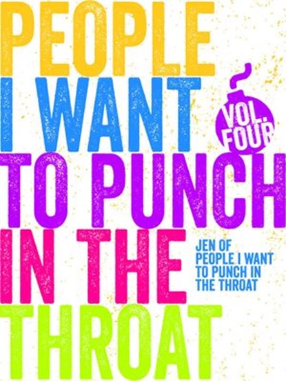 Just a Few People I Want to Punch in the Throat (Vol #4), Jen Mann - Ebook - 9781519956354