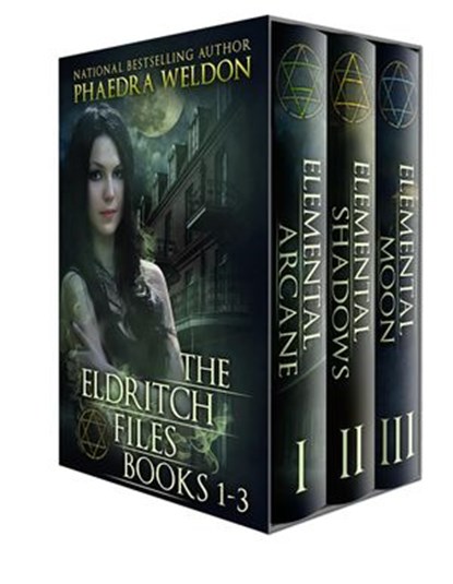 The Eldritch Files, Books 1-3, Phaedra Weldon - Ebook - 9781519961969