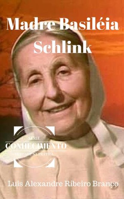 Madre Basileia Schlink, Luis A R Branco - Ebook - 9781519963642