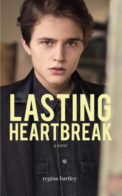Lasting Heartbreak, Regina Bartley - Ebook - 9781519971821