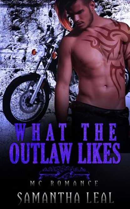 What the Outlaw Likes MC Romance, Samantha Leal - Ebook - 9781519971838