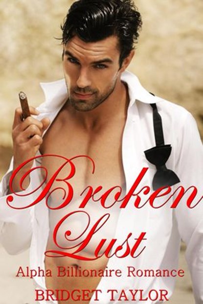 Broken Lust, Bridget Taylor - Ebook - 9781519978899