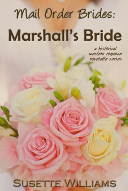 Mail Order Brides: Marshall's Bride, Susette Williams - Ebook - 9781519983060
