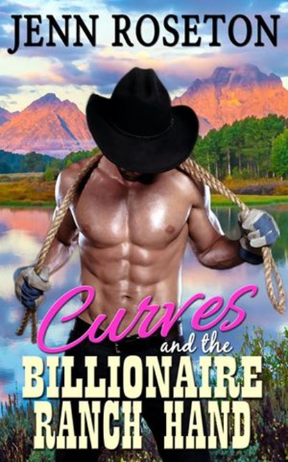 Curves and the Billionaire Ranch Hand (BBW Western Romance - Coldwater Springs 9), Jenn Roseton - Ebook - 9781519991461