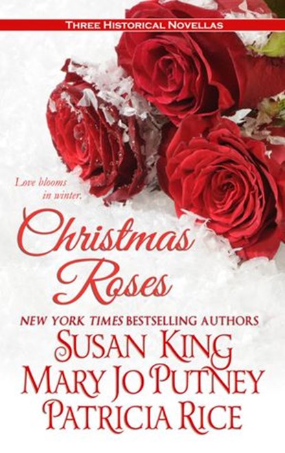 Christmas Roses, Susan King ; Mary Jo Putney ; Patricia Rice - Ebook - 9781519995452