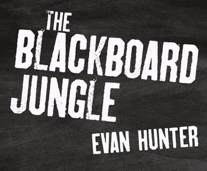 The Blackboard Jungle, HUNTER,  Evan - AVM - 9781520049236