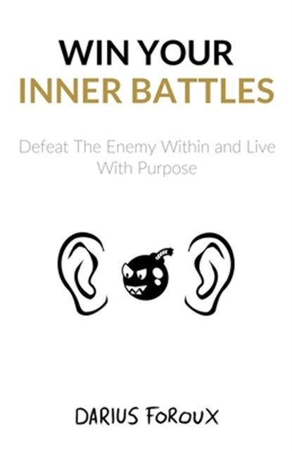 Win Your Inner Battles, Darius Foroux - Paperback - 9781520191140