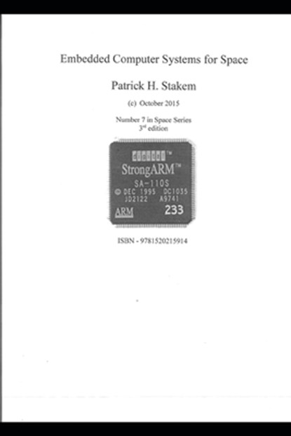 Embedded Computer Systems for Space, Patrick Stakem - Paperback - 9781520215914