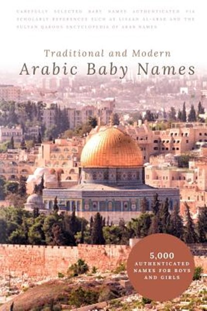 Traditional and Modern Arabic Baby Names: 5,000 Authenticated Names for Boys and Girls, Ikram Hawramani - Paperback - 9781520928487