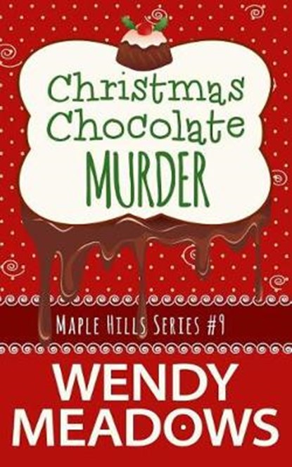 Christmas Chocolate Murder, Wendy Meadows - Paperback - 9781521841051