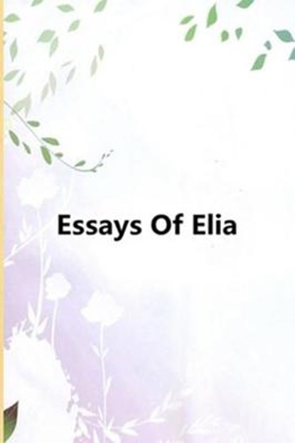 Essays of Elia, LAMB,  Charles - Paperback - 9781521882337