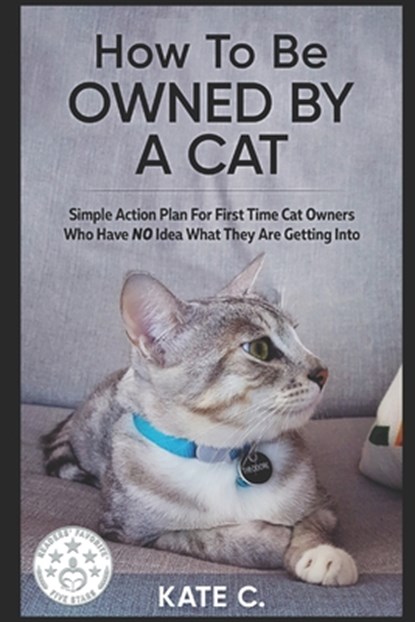 How To Be Owned By A Cat, Kate C - Paperback - 9781522042877