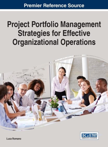 Project Portfolio Management Strategies for Effective Organizational Operations, Luca Romano - Gebonden - 9781522521518