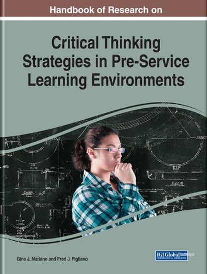 Handbook of Research on Critical Thinking Strategies in Pre-Service Learning Environments, Gina J. Mariano ; Fred J. Figliano - Gebonden - 9781522578239