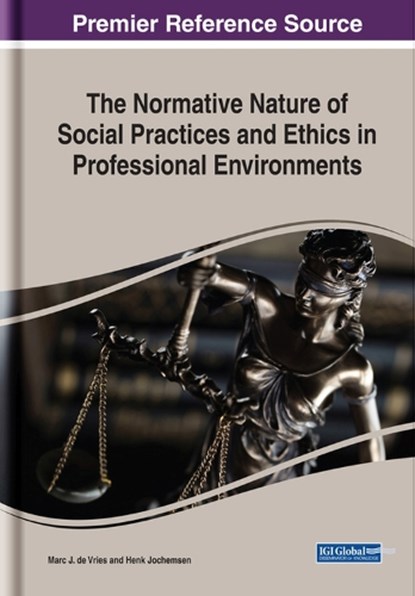 The Normative Nature of Social Practices and Ethics in Professional Environments, Marc J. de Vries ; Henk Jochemsen - Gebonden - 9781522580065