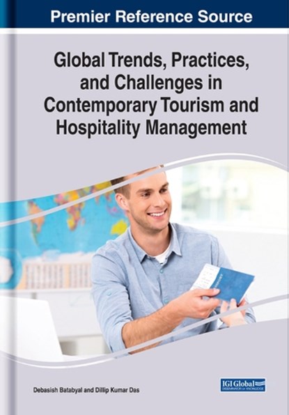 Global Trends, Practices, and Challenges in Contemporary Tourism and Hospitality Management, Debasish Batabyal ; Dillip Kumar Das - Gebonden - 9781522584940