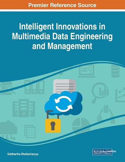 Intelligent Innovations in Multimedia Data Engineering and Management, Siddhartha Bhattacharyya - Paperback - 9781522587835